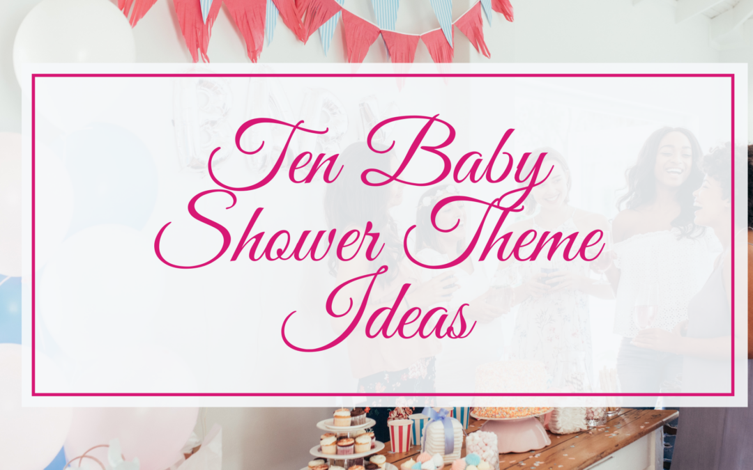 10 Baby Shower Theme Ideas You Haven’t Heard of Before